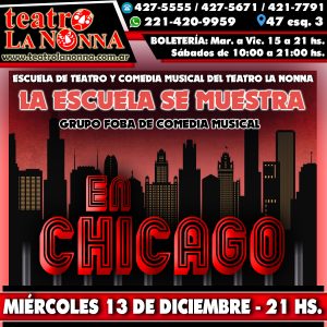LA ESCUELA SE MUESTRA: "En Chicago" @ La Plata | Provincia de Buenos Aires | Argentina